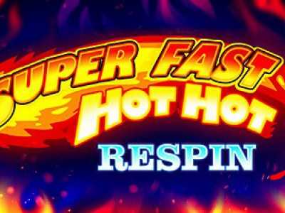 Super Fast Hot Hot Respin