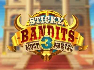 Sticky Bandits 3 Most Wanted