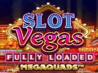 Slot Vegas Fully Loaded Megaquads