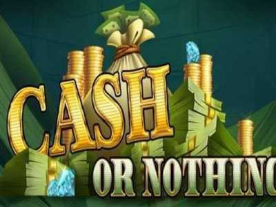 Cash or Nothing